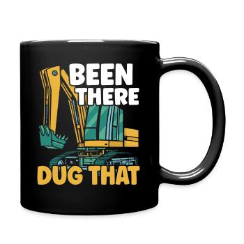Been There Dug That Excavator Construction Digger - Full Colour Mug - black - Right