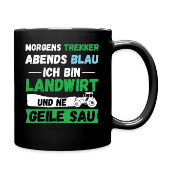 Morgens Trekker Abends Blau Landwirt Geile Sau - Tasse einfarbig - Schwarz - Rechts