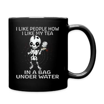 I Like People How I Like My Tea In A Bag Skellet - Tasse einfarbig - Schwarz - Rechts