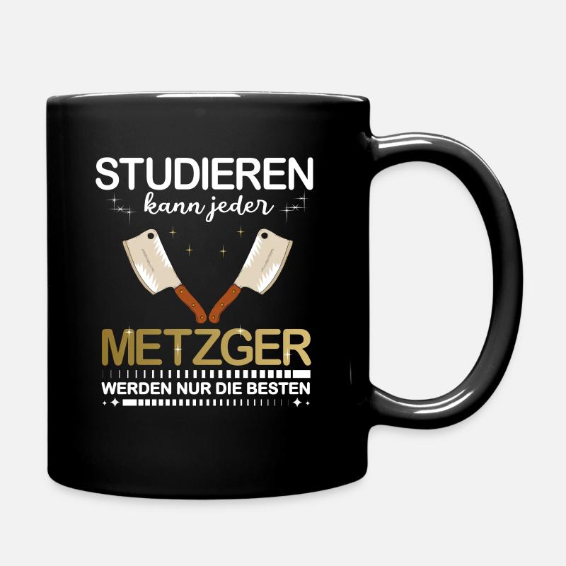 Studieren kann jeder Metzger werden nur die besten - Tasse einfarbig - Schwarz