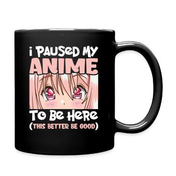 I Paused My Anime To Be Here Japanese Animation - Full Colour Mug - black - Right