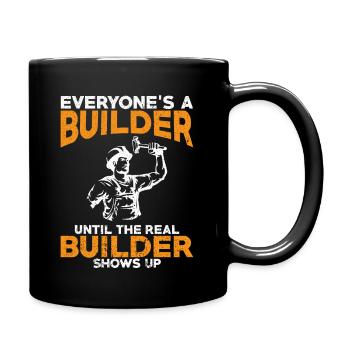 Everyone 's a Builder - Builder thirt Gifts - Full Colour Mug - black - Right