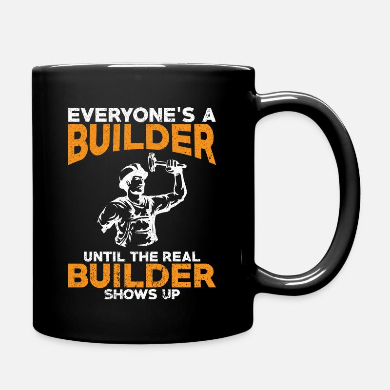 Everyone 's a Builder - Builder thirt Gifts - Full Colour Mug - black