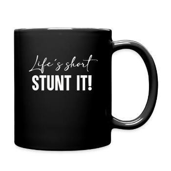 Life is short - Stunt it! - Tasse einfarbig - Schwarz - Rechts