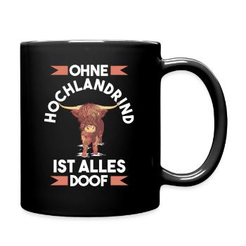 Ohne Hochlandrind ist alles doof - Tasse einfarbig - Schwarz - Rechts