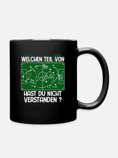 Welchen Teil von Fußball Taktik verstehst Du nicht - Tasse einfarbig - Schwarz