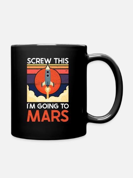 Vis ceci - Je vais sur Mars - Mars Planet - Mug uni - noir
