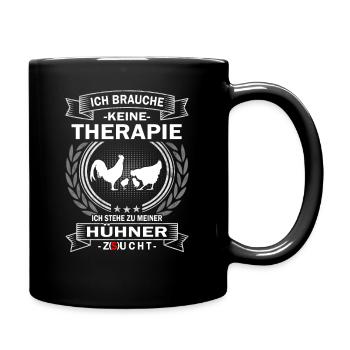 Ich brauche keine Therapie Hühner Bäuerin - Tasse einfarbig - Schwarz - Rechts