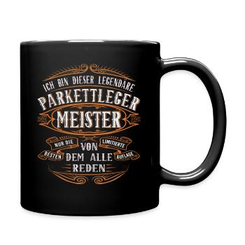 Parkettleger Meister Ich bin dieser legendäre - Tasse einfarbig - Schwarz - Rechts