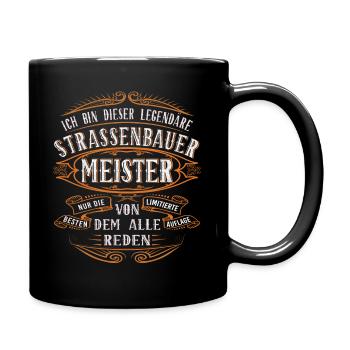 Straßenbauer Meister Ich bin dieser legendäre - Tasse einfarbig - Schwarz - Rechts