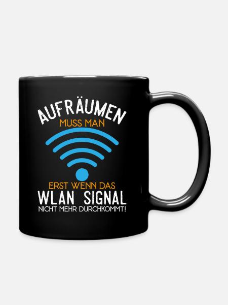 Aufräumen erst wenn das Wlan nicht mehr durchkommt - Tasse einfarbig - Schwarz