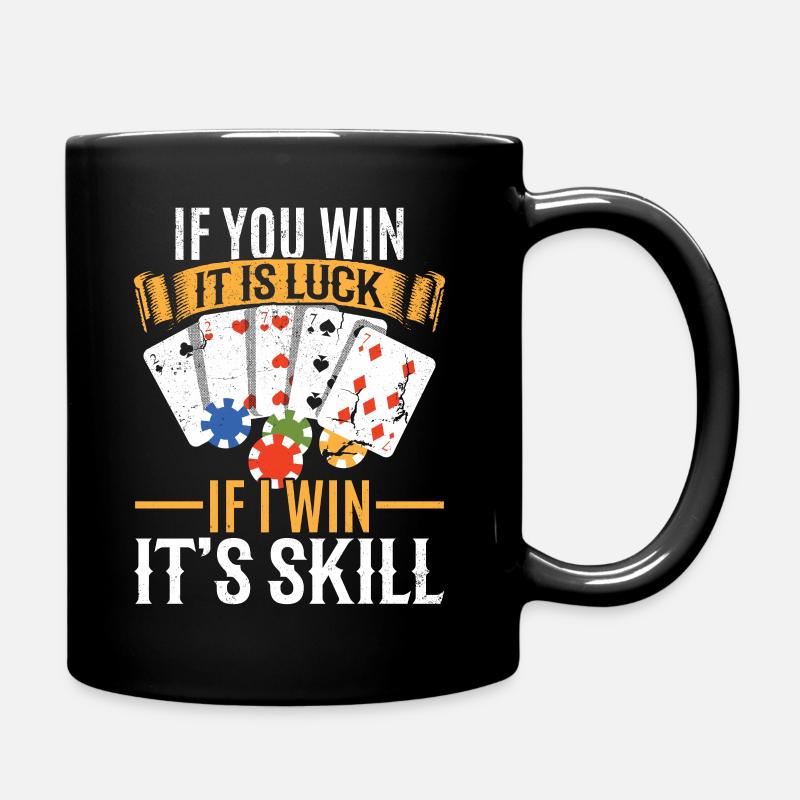 Poker Si vous gagnez C’est de la chance si je gagne C’est de la compétence - Mug uni - noir