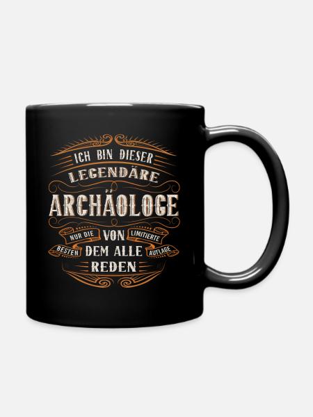 Archäologe Ich bin dieser legendäre Archäologe - Tasse einfarbig - Schwarz