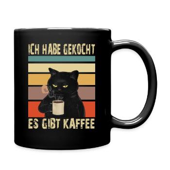 Katze mit Kaffee- Ich habe gekocht. Es Gibt Kaffee - Tasse einfarbig - Schwarz - Rechts