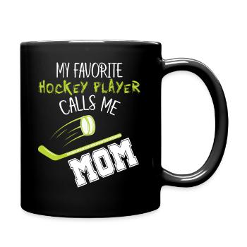 Hockey Mom -My Favorite Hockey Player Calls Me Mom - Tasse einfarbig - Schwarz - Rechts