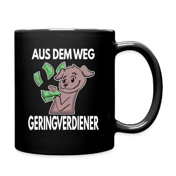 Aus dem Weg du Geringverdiener - Kapitalismus - Tasse einfarbig - Schwarz - Rechts