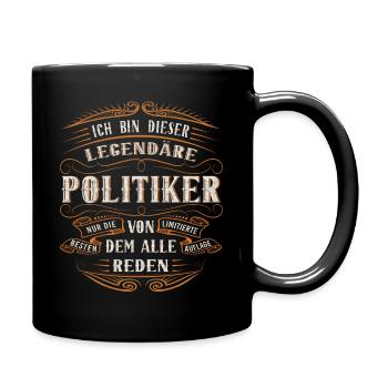 Politiker ich bin dieser legendäre Politik Ding - Tasse einfarbig - Schwarz - Rechts