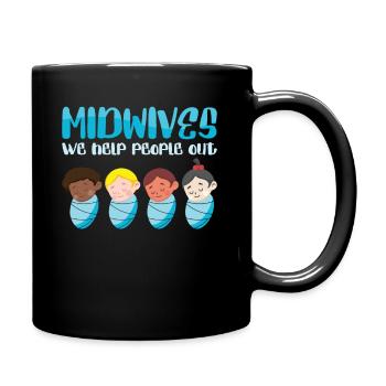 Midwives We Help People Out Geburtshilfe Hebamme - Tasse einfarbig - Schwarz - Rechts