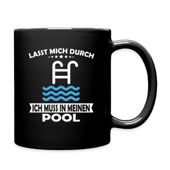 Lasst mich durch ich muss in meinen Pool - Tasse einfarbig - Schwarz - Rechts