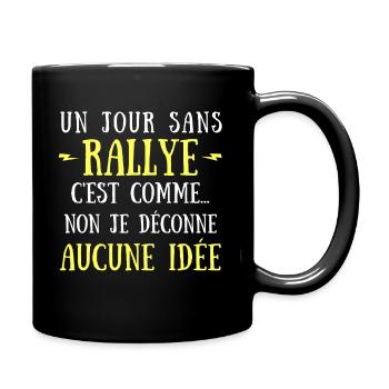 Un jour sans rallye c est comme non je déconne - Mug uni - noir - Droite