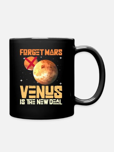 Forget Mars - Venus Is The New Deal - Venus Planet - Tasse einfarbig - Schwarz