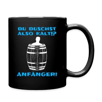 Eistonne Spruch Du duschst kalt? Anfänger Eisbaden - Tasse einfarbig - Schwarz - Rechts