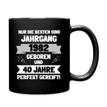 Die Besten sind Baujahr 1982 und 40 - Tasse einfarbig - Schwarz - Rechts