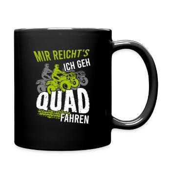 Mir Reichts Ich Geh Quad Fahren - Tasse einfarbig - Schwarz - Rechts
