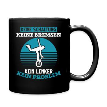 Einrad lustiger Spruch Einrad Sport Sportler - Tasse einfarbig - Schwarz - Rechts