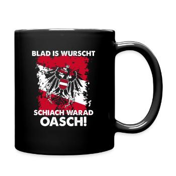 Blad Is Wurscht Schiach Warad Oasch - Tasse einfarbig - Schwarz - Rechts