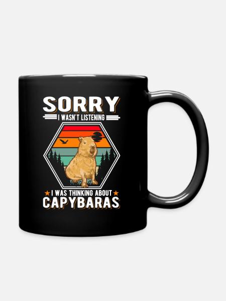 I wasnt listening I was thinking about Capybaras - Full Colour Mug - black
