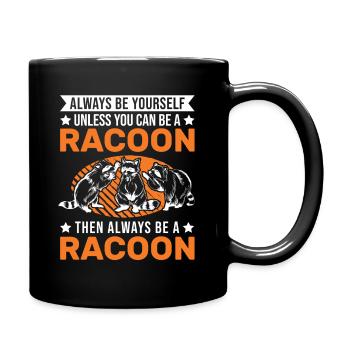 Soyez toujours vous-même Sauf si vous pouvez être un raton laveur - Mug uni - noir - Droite