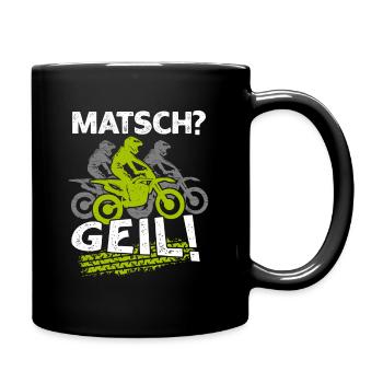 Matsch Geil Motocross Motocrossfahrer Dreckig - Tasse einfarbig - Schwarz - Rechts