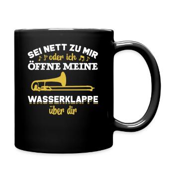 Posaune lustiger Spruch Wasserklappe Musiker Instr - Tasse einfarbig - Schwarz - Rechts