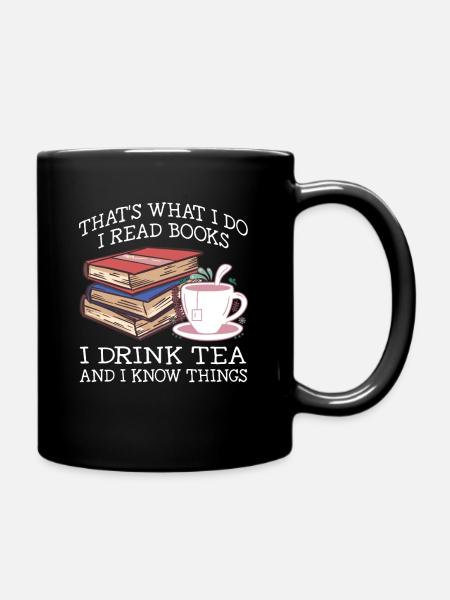 Ich Lese Bücher Und Ich Weiß Dinge - Tasse einfarbig - Schwarz