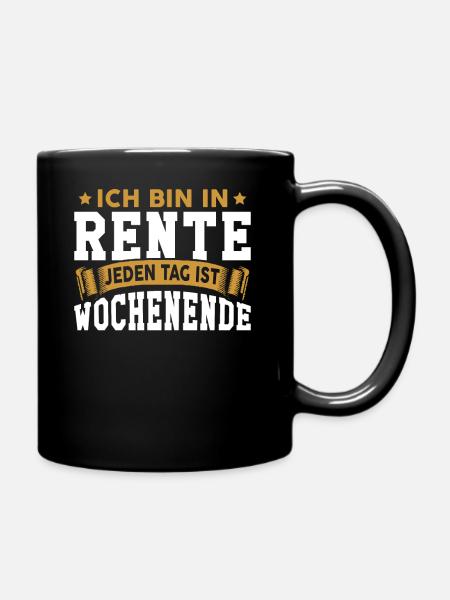 Ich bin in Rente lustiger Spruch Rente Rentner Ren - Tasse einfarbig - Schwarz