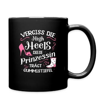 Vergiss High Heels Prinzessin Trägt Gummistiefel - Tasse einfarbig - Schwarz - Rechts