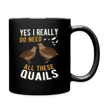 Yes I really do need all these Quails Wachtel - Tasse einfarbig - Schwarz - Rechts