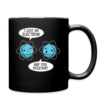 Ich habe ein Elektron verloren Bist du positive Wissenschaft - Tasse einfarbig - Schwarz - Rechts