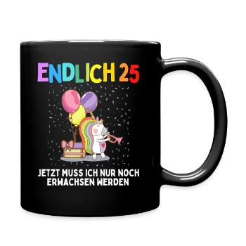 25. Geburtstag 25 Jahre Damen Herren Spruch - Tasse einfarbig - Schwarz - Rechts