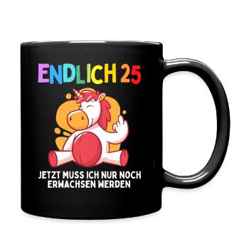 25. Geburtstag 25 Jahre Damen Herren Spruch - Tasse einfarbig - Schwarz - Rechts