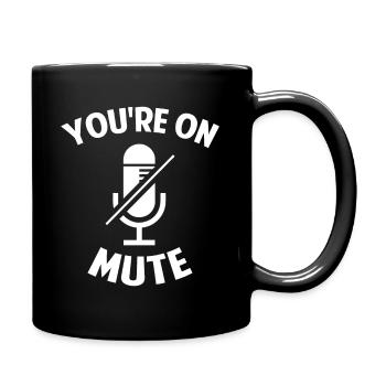 You're On Mute - Full Colour Mug - black - Right