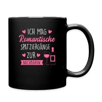 Ich Mag Romantische Spaziergänge Zur Nachbarin - Tasse einfarbig - Schwarz - Rechts