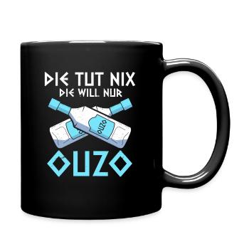 Die Tut Nix Die Will Nur Ouzo Saufen Griechisch - Tasse einfarbig - Schwarz - Rechts