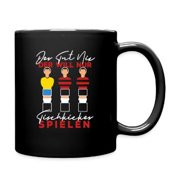 Der Tut Nix Der Will Nur Tischkicker Spielen - Tasse einfarbig - Schwarz - Rechts