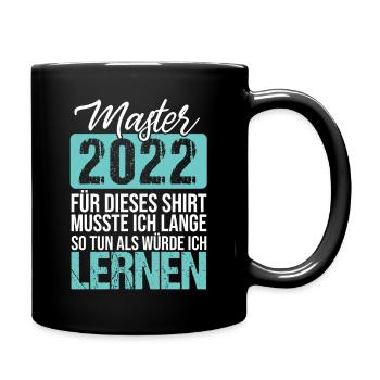 Master 2022 Abschluss Mastertitel Lustiger Spruch - Tasse einfarbig - Schwarz - Rechts