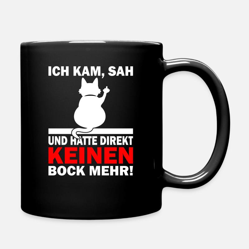 Ich kam sah und hatte keinen Bock mehr - Bürohumor - Tasse einfarbig - Schwarz