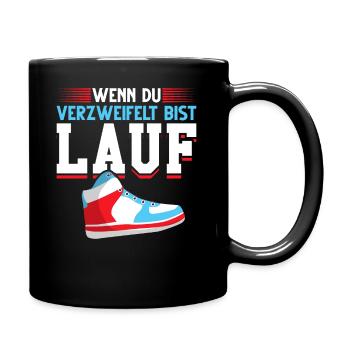 Wenn du verzweifelt bist lauf lustiger Spruch Lauf - Tasse einfarbig - Schwarz - Rechts