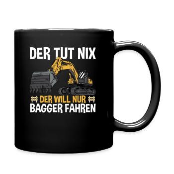 Der Will Nur Bagger Fahren - Tasse einfarbig - Schwarz - Rechts