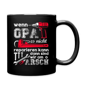 Wenn opa es nicht reparieren kann sind wir am ... - Tasse einfarbig - Schwarz - Rechts